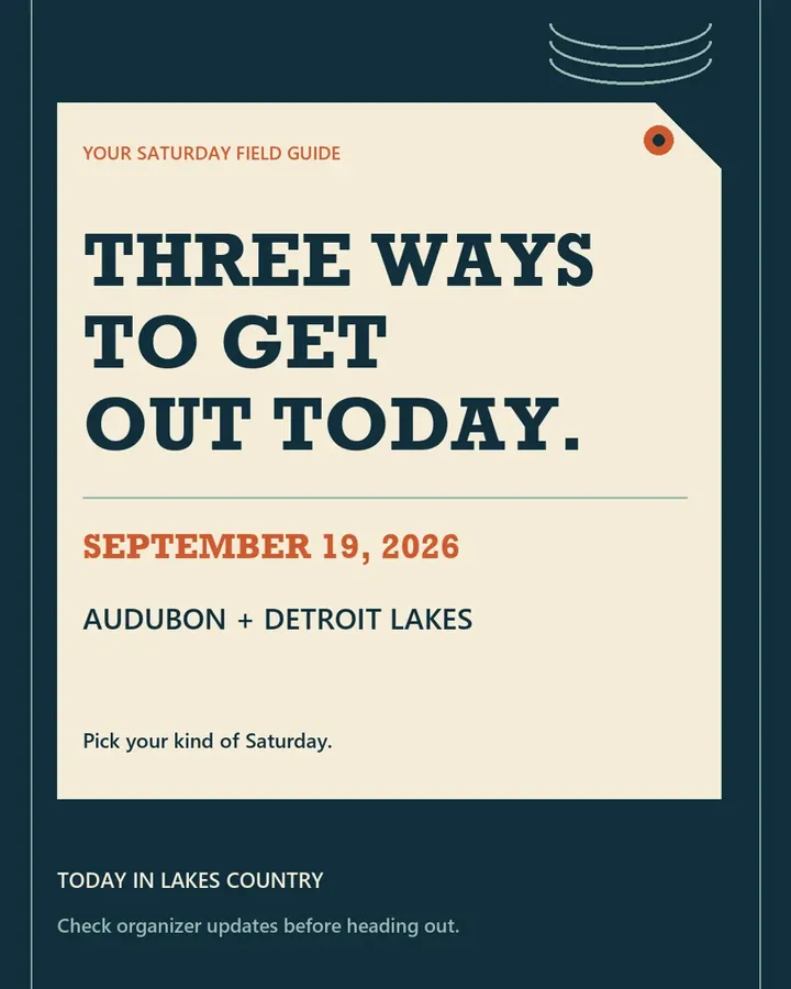 Cover card reading Three ways to get out today, September 19, 2026, Audubon and Detroit Lakes